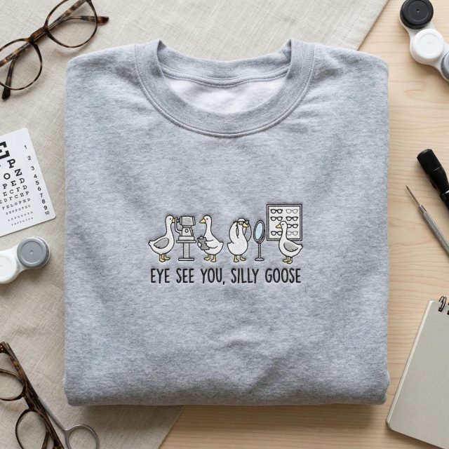 Eye See You Silly Goose Sweatshirt, Embroidered Optometry Humor Crewneck, Funny Eye Doctor Hoodie, Goose Eye Exam Gift, Optometrist Pun